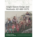 Anglo-Saxon Kings and Warlords Ad 400-1070 - Paperback
