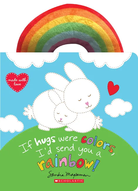 If Hugs Were Colors, I'd Send You a Rainbow! - Paperback