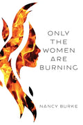 Only the Women are Burning - Paperback