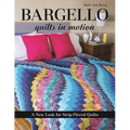 Bargello - Quilts in Motion: A New Look for Strip-Pieced Quilts - Paperback