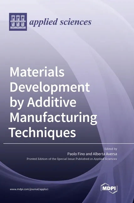 Materials Development by Additive Manufacturing Techniques - Hardcover