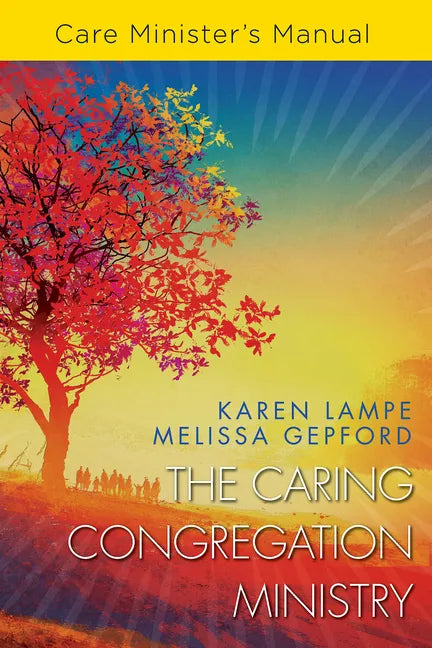 The Caring Congregation Ministry Care Minister's Manual - Paperback