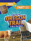 Enduring the Oregon Trail: A This or That Debate - Hardcover