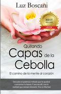 Quitando capas de la cebolla.: El camino de la mente al corazon. - Paperback