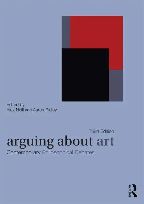 Arguing about Art: Contemporary Philosophical Debates - Paperback