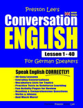 Preston Lee's Conversation English For German Speakers Lesson 1 - 40 (British Version) - Paperback