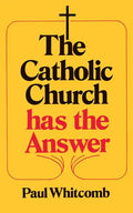 The Catholic Church Has the Answer - Paperback