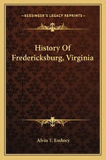 History Of Fredericksburg, Virginia - Paperback