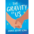 The Gravity of Us - Paperback