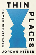 Thin Places: Essays from in Between - Paperback