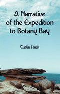 A Narrative of the Expedition to Botany Bay - Paperback