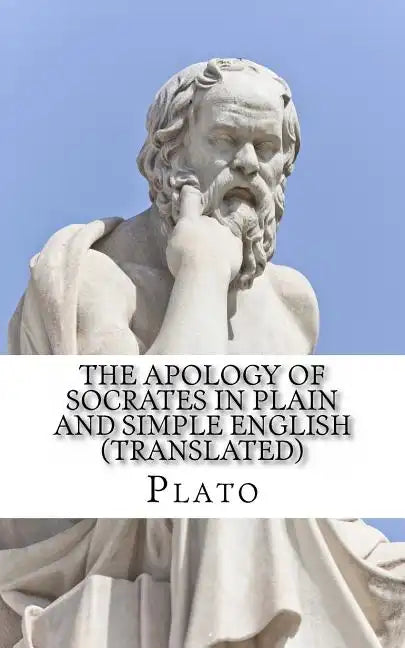 The Apology of Socrates In Plain and Simple English (Translated) - Paperback