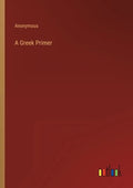 A Greek Primer - Paperback