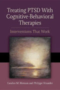 Treating PTSD with Cognitive-Behavioral Therapies: Interventions That Work - Paperback