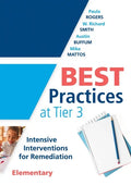 Best Practices at Tier 3 [Elementary]: Intensive Interventions for Remediation, Elementary (an Rti Model Guide for Implementing Tier 3 Interventions i - Paperback