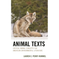 Animal Texts: Critical Animal Concepts for American Environmental Literature - Hardcover