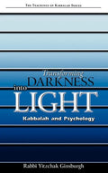 Transforming Darkness Into Light: Kabbalah and Pyschology - Hardcover