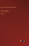 Obras inéditas: Tomo 11 - Hardcover