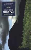 Elevating Ourselves: Thoreau on Mountains - Paperback
