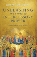 Unleashing the Power of Intercessory Prayer - Paperback