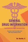 General Drug Information: Gain Knowledge about 350+ Drugs Including Vaccines - Paperback