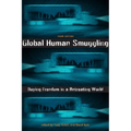Global Human Smuggling: Buying Freedom in a Retreating World - Paperback