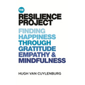 The Resilience Project: Finding Happiness Through Mindfulness, Gratitude and Empathy - Paperback