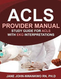 ACLS Provider Manual: Study Guide for ACLS with EKG Interpretations - Paperback