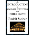 An Introduction to Waldorf Education and Other Essays - Paperback
