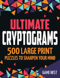 Ultimate Cryptograms: 500 Large Print Puzzles to Sharpen Your Mind - Paperback