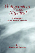 Wittgenstein and the Mystical: Philosophy as an Ascetic Practice - Paperback