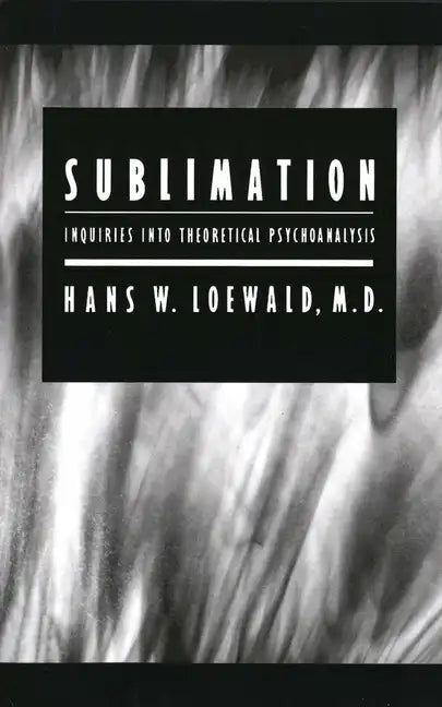 Sublimation: Inquiries into Theoretical Psychoanalysis - Paperback