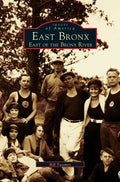 East Bronx: East of the Bronx River - Hardcover