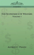The Economics of Welfare: Volume I - Paperback