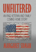 Unfiltered: An Iraq Veteran and Family Coming Home Story - Hardcover