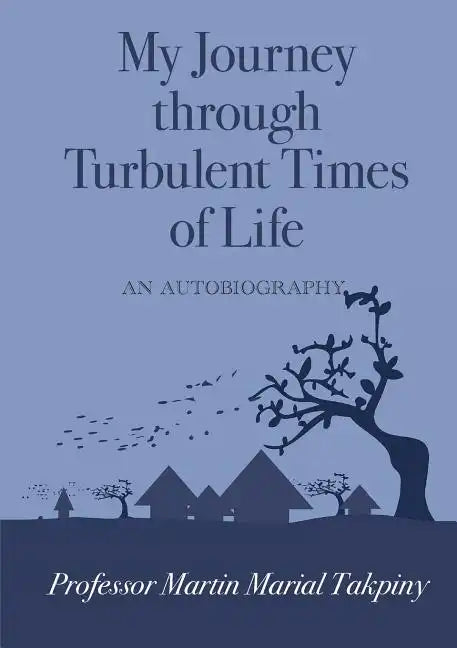 My Journey Through Turbulent Times of Life - Paperback
