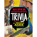 Super Surprising Trivia about the Middle Ages - Paperback