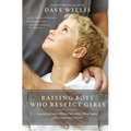 Raising Boys Who Respect Girls: Upending Locker Room Mentality, Blind Spots, and Unintended Sexism - Paperback