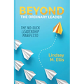 Beyond The Ordinary Leader: The No-Suck Leadership Manifesto - Paperback