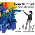 Joan Mitchell Paints a Symphony: La Grande Vallée Suite - Hardcover