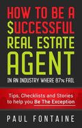 How to Be a Successful Real Estate Agent: In an Industry Where 87% Fail - Paperback