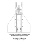 Design, Construction, Testing, and Flight of a Liquid Propellant Rocket - Paperback