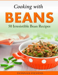 Cooking with Beans - 50 Irresistible Bean Recipes - Paperback