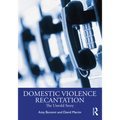 Recantation and Domestic Violence: The Untold Story - Paperback