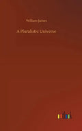 A Pluralistic Universe - Hardcover