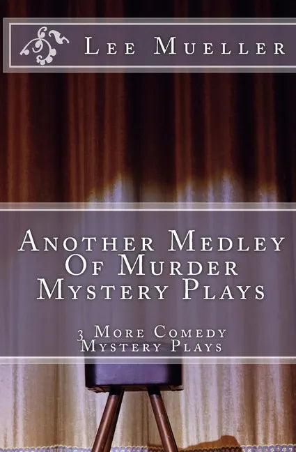 Another Medley Of Murder Mystery Plays: 3 More Comedy Scripts - Paperback