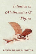 Intuition in Mathematics and Physics: A Whiteheadian Approach - Paperback