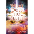 What Does Thou Seeth: The Emergence of a Seer - Paperback