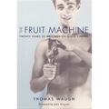 The Fruit Machine: Twenty Years of Writings on Queer Cinema - Paperback