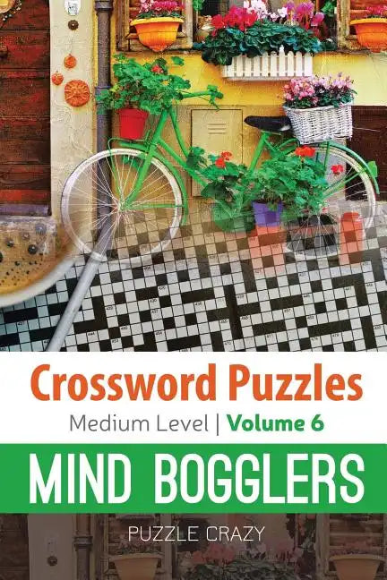 Crossword Puzzles Medium Level: Mind Bogglers Vol. 6 - Paperback